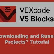 VEXcode V5 Blocks Downloading And Running Projects Tutorial