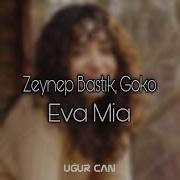 Zeynep Bastık Goko Eva Mia Uğur Can Remix