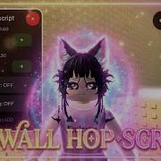 Roblox Wall Hop Script OP Pastebin Universal Games