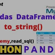 Python Pandas String Output From DataFrame Using MySQL Sample Table As Source By To String