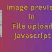 Image Preview In File Upload Using Javascript Javascript