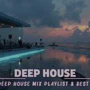 Deep House Music 2026 Sunset Beach Club Vibes Chill Deep House Mix Playlist Best Songs