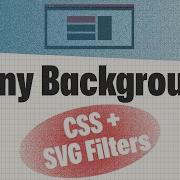 Grainy Backgrounds With CSS And SVG Filters