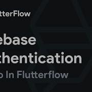 Firebase Authentication Setup In Flutterflow