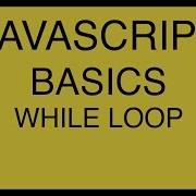 JavaScript Basics Tutorial 21 While Loop