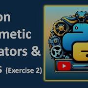 Python Exercise 2 Arithmetic Operators And Types