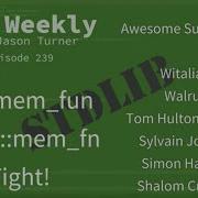 C Weekly Ep 239 Std Mem Fun Vs Std Mem Fn Fight