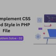 How To Implement CSS Code And Style In PHP File PHP Problem Solve Part 02 2023