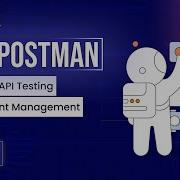 Day 1 Mastering API Testing And Environment Management On Postman