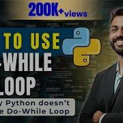 Lec 26 Why Python Doesn T Have Do While Loop How To Use Do While Loop In Python