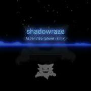 ShadowRaze Astral Step Phonk Remix