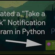 I Created A Take A Break Notification System In Python And It Is Awesome Short Python Projects