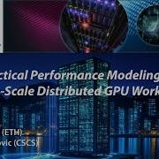 2025 Swiss Conference Practical Performance Modeling For Large Scale Distributed GPU Workloads