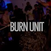 BURN UNIT LIVE AT DESTRUCTIVE WAREHOUSE 9 4 23