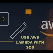 Use AWS Lambda With SQS Aws Lambda Sqs Amazonwebservices Python Latest