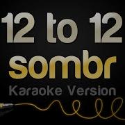 Sombr 12 To 12 Karaoke Version