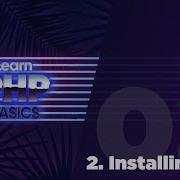 02 PHP Basics Installing And Starting PHP