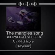 The Mangles Song SLOWED REVERBED Anti Nightcore 𝔻𝕒𝕪𝕔𝕠𝕣𝕖