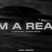 Ulukmanapo Ramzan Abitov I M A Real AMG Remix