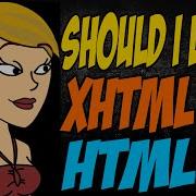Should I Learn XHTML Or HTML5