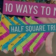 HOW TO MAKE A HALF SQUARE TRIANGLE 10 WAYS TO MAKE AN HST