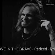 RAVE IN THE GRAVE Redzed Lyrics