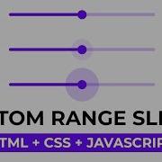 Custom Range Slider HTML CSS JS
