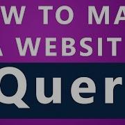 Make A Website 3 Of 3 JQuery JavaScript