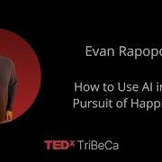 Как использовать ИИ в погоне за счастьем Эван Рапопорт TEDxTribeca