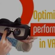 VR Performance Why It Is A Big Deal And How To Optimize It