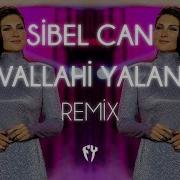 Sibel Can Vallahi Yalan Fatih Yılmaz Remix