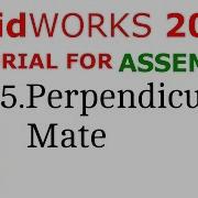 Solidworks Assembly Tutorial Perpendicular Mate