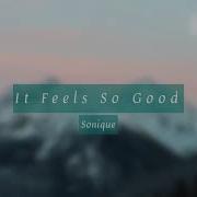 Sonique It Feels So Good Lyric Video