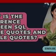 What Is The Difference Between SQL Single Quotes And Double Quotes Server Logic Simplified