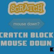 Scratch Blocks Mouse Down