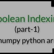25 Boolean Indexing In Numpy Part 1 Neeraj Sharma