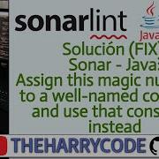 Solución FIX Sonar Java Assign This Magic Number X To A Well Named Constant And Use That