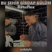 BU ŞEHİR GİRDAP GÜLÜM Batuflex