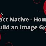 React Native How To Build An Image Grid React Native Tutorial
