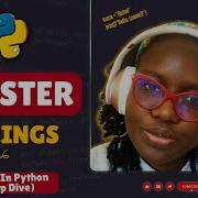 Master Strings In Python Strings Deep Dive Tutorial Beginner Friendly Richel Attafuah
