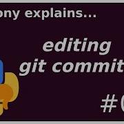 Three Ways To Edit Git Commits Intermediate Anthony Explains 049