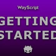 Getting Started Using WayScript Your Business Tools Hub