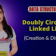 2 19 Implementation Of Doubly Circular Linked List Creation And Display Data Structures