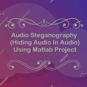 Hiding Secret Audio In Audio Audio Steganography Matlab Project With Source Code