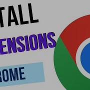 How To Add Extension In Chrome How To Install Chrome Extensions