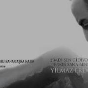 Yılmaz Erdoğan Bu Bahar Aşka Hazır Şimdi Sen Gidiyorsun Ya Herkes Sana Benzeyecek