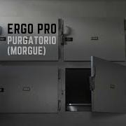 ERGO PRO PURGATORIO MORGUE Prod Tensei
