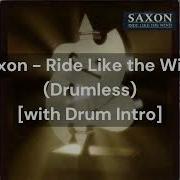 Saxon Ride Like The Wind Drumless With Drum Intro