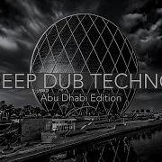 Deep Dub Techno Mix 2026 Abu Dhabi Edition Aldar HQ After Dark Cinematic 4K Visuals