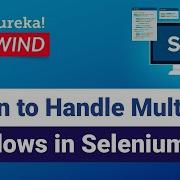 How To Handle Multiple Windows In Selenium Webdriver Selenium Certification Edureka Rewind 5